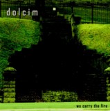 DOLCIM "We carry the fire"