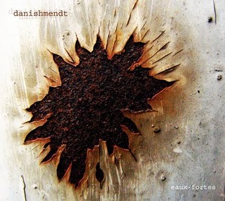 DANISHMENDT “Eaux-fortes”