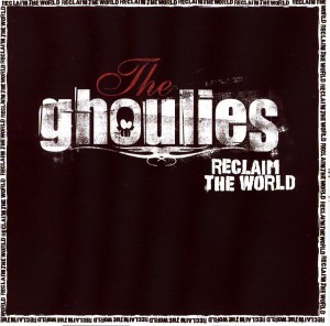 THE GHOULIES "Reclaim the world"