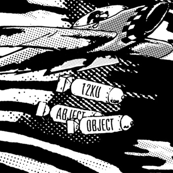 12XU & ABJECT OBJECT "split"
