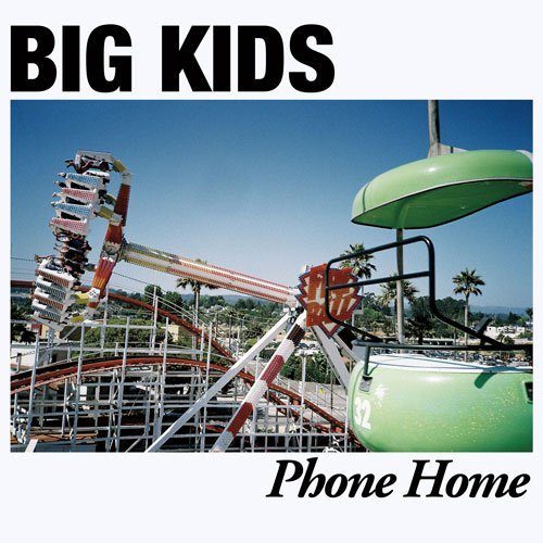 BIG KIDS "Phone home"