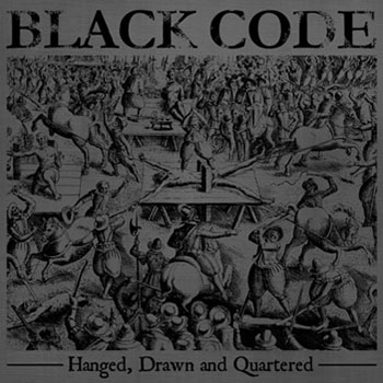 BLACK CODE "Hanged, drawn and quartered"
