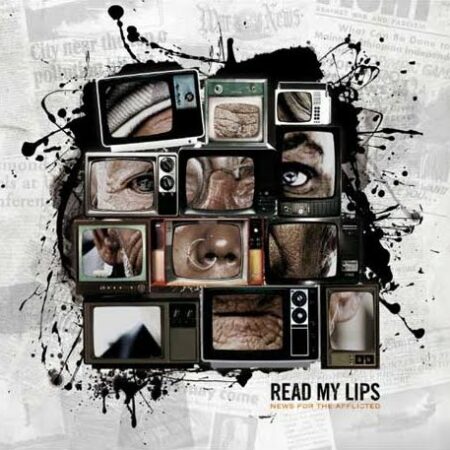 READ MY LIPS "news for the afflicted"