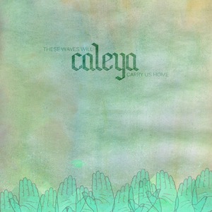 CALEYA "Carry us home"