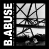 B.ABUSE “Misery is the rhythm of the world”