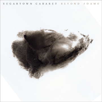 SUGARTOWN CABARET "Beyond foams"