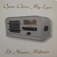OPEN CLOSE MY EYES “El nuevo milenio”